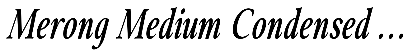 Merong Medium Condensed Italic